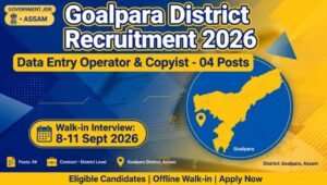 Goalpara District Recruitment 2026 Data Entry Operator Copyist Walk-in