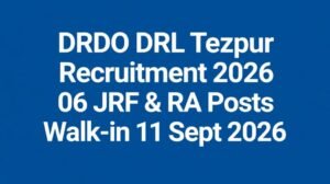 DRDO DRL Tezpur Recruitment 2026