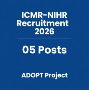 ICMR-NIHR Recruitment 2026