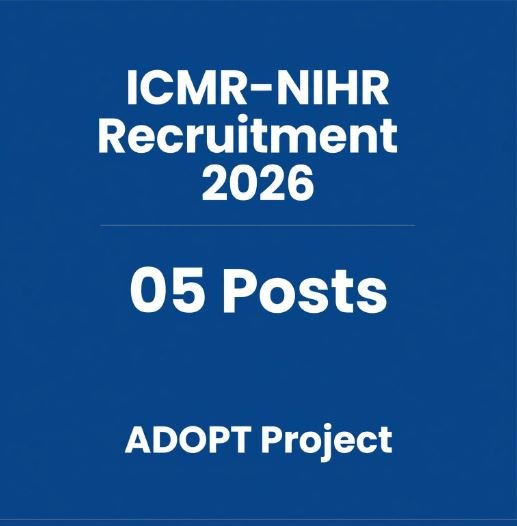 ICMR-NIHR Recruitment 2026