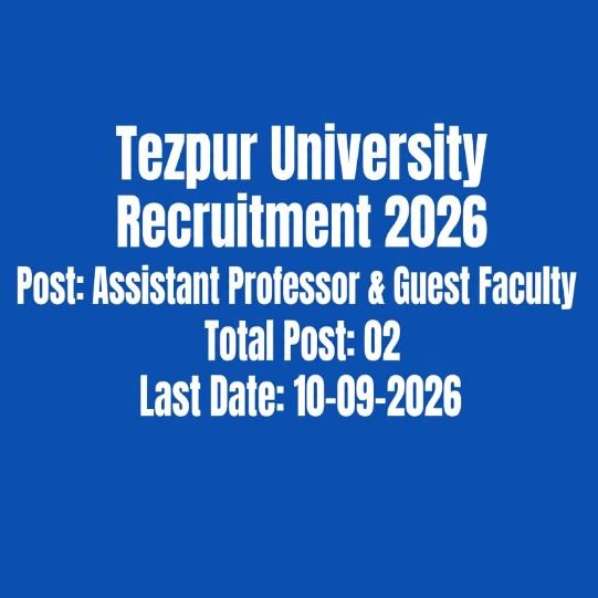 Tezpur University Recruitment 2026 - Assistant Professor and Guest Faculty Posts