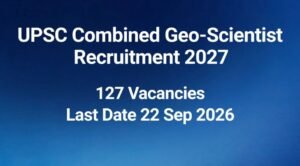 UPSC Combined Geo-Scientist Recruitment 2027 notification 127 posts