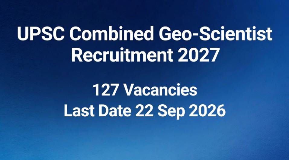 UPSC Combined Geo-Scientist Recruitment 2027 notification 127 posts