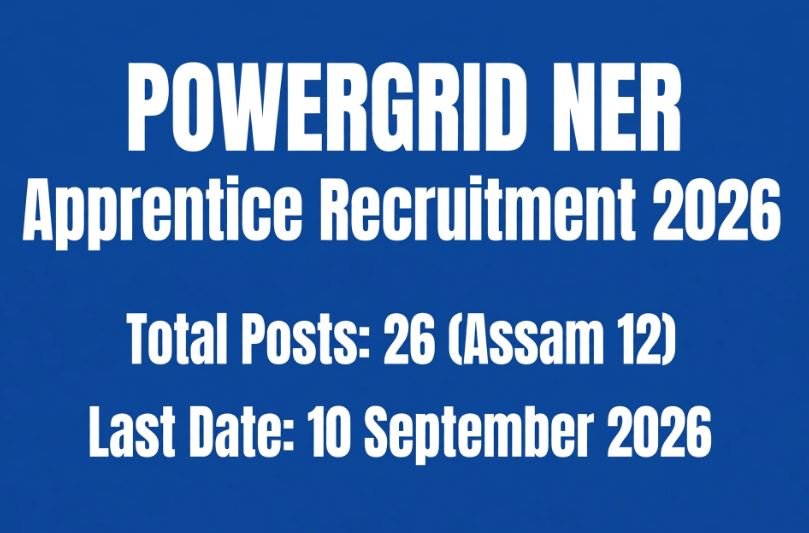POWERGRID NER Apprentice Recruitment 2026 - 26 Posts, 12 Posts for Assam, Last Date 10 September 2026